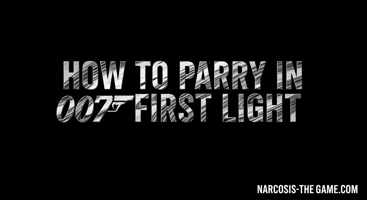 How to Parry in 007 First Light
