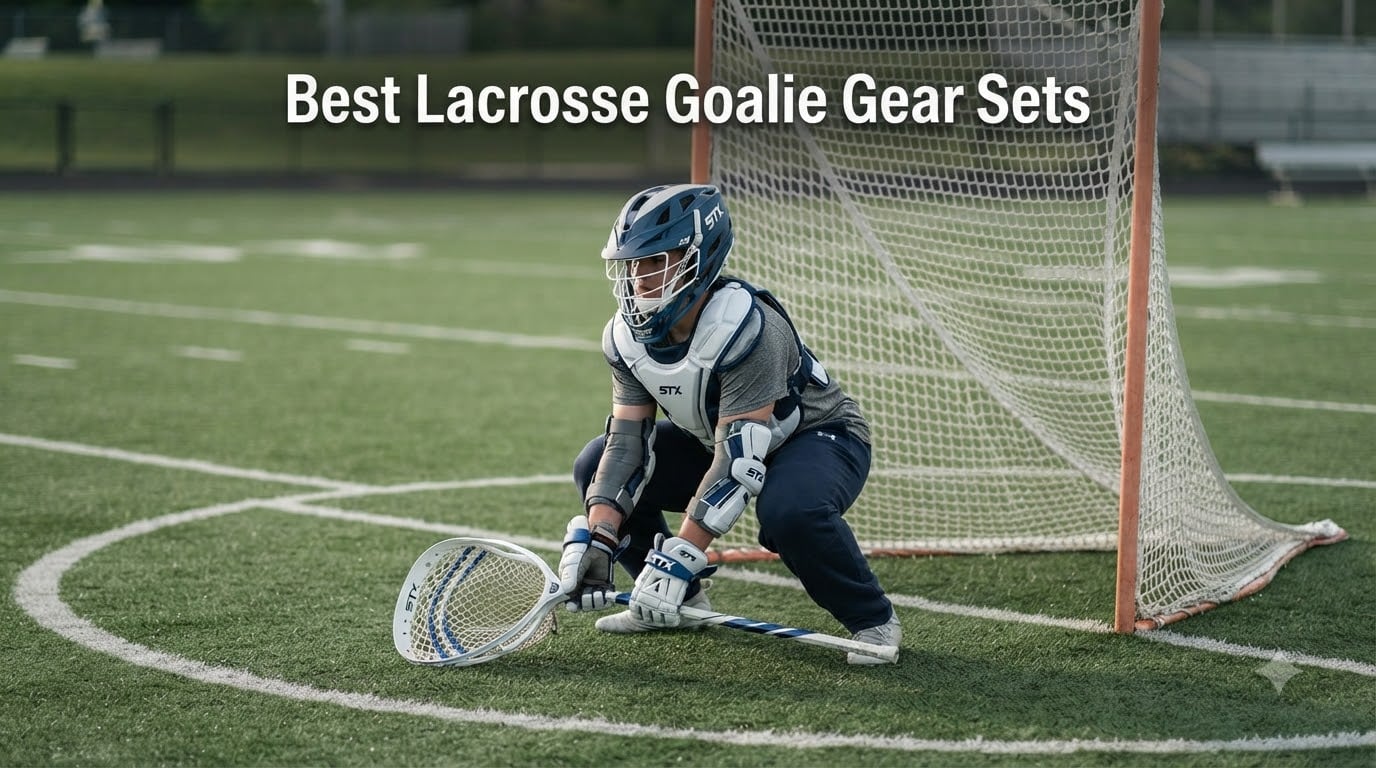 Best Lacrosse Goalie Gear Sets