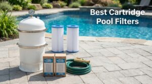 Best Cartridge Pool Filters