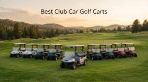 Best Club Car Golf Carts