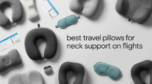 best travel pillows for neck support on flights
