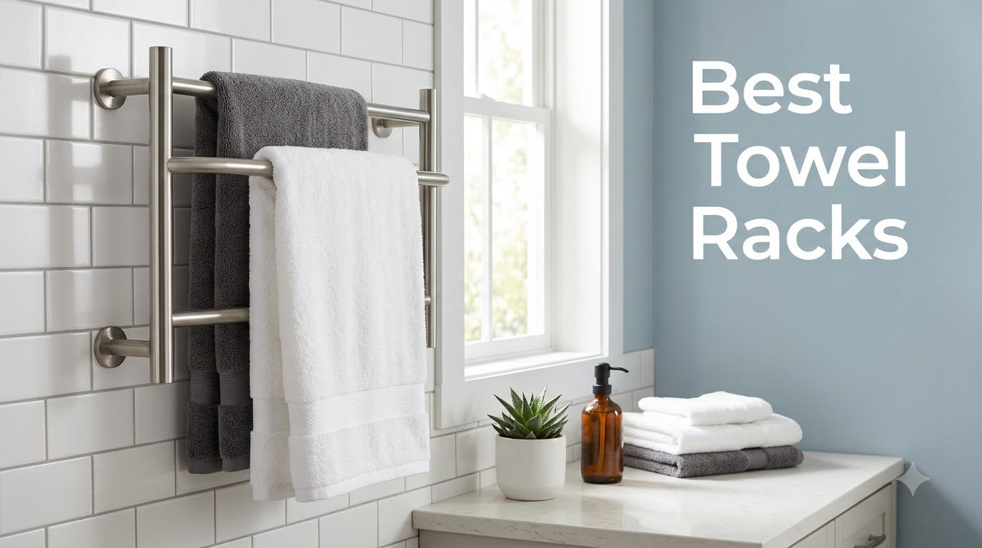 Best Towel Racks