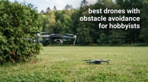 best drones with obstacle avoidance for hobbyists