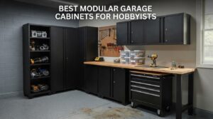 best modular garage cabinets for hobbyists