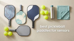 best pickleball paddles for seniors