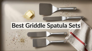 Best Griddle Spatula Sets