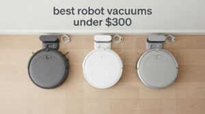 best robot vacuums under $300