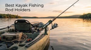 Best Kayak Fishing Rod Holders