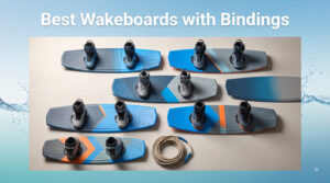 Best Wakeboards with Bindings