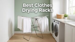 Best Clothes Drying Racks