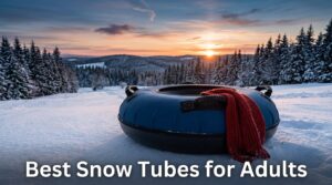 Best Snow Tubes for Adults