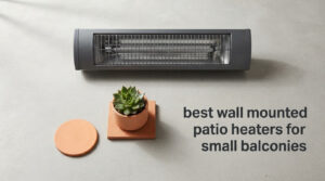 best wall mounted patio heaters for small balconies