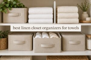best linen closet organizers for towels