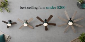 best ceiling fans under $200