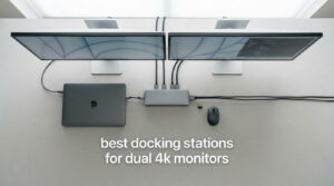 best docking stations for dual 4k monitors