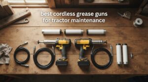 best cordless grease guns for tractor maintenance